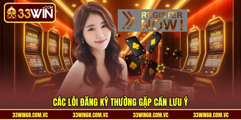 Các lỗi đăng ký thường gặp cần lưu ý