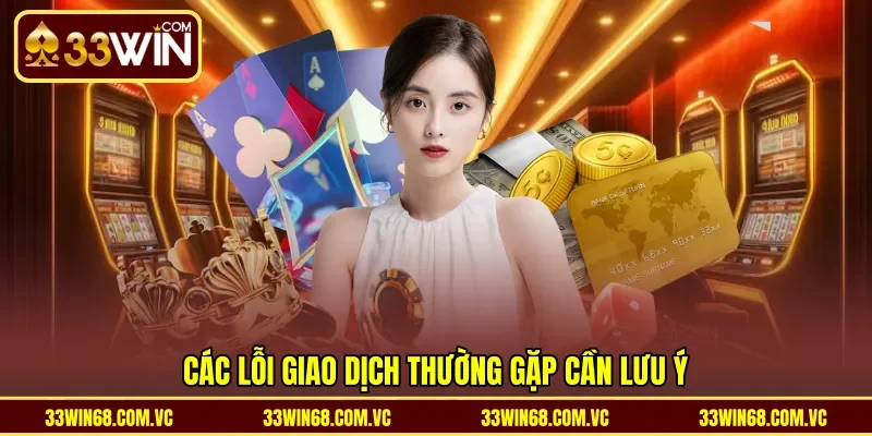 Các lỗi giao dịch thường gặp cần lưu ý