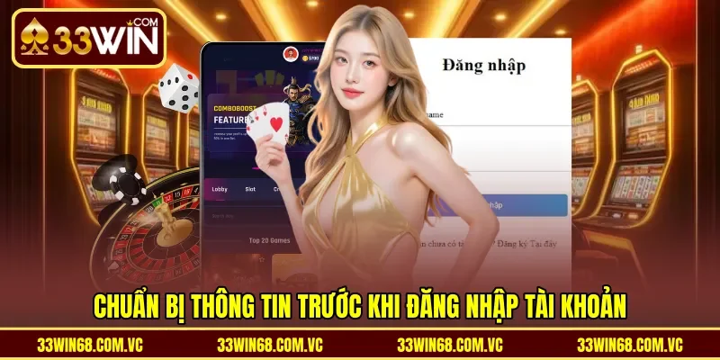 Chuẩn bị thông tin trước khi đăng nhập tài khoản