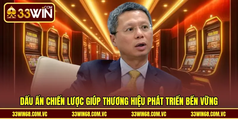 Dấu ấn chiến lược giúp thương hiệu phát triển bền vững