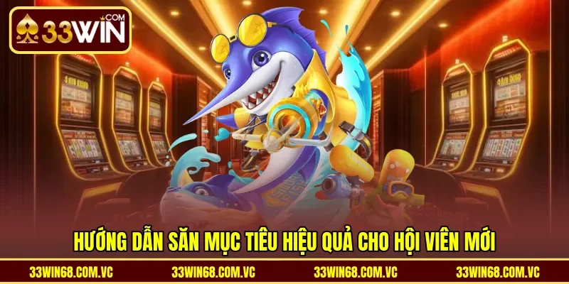 Hướng dẫn săn mục tiêu hiệu quả cho hội viên mới