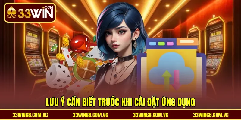 Lưu ý cần biết trước khi cài đặt ứng dụng