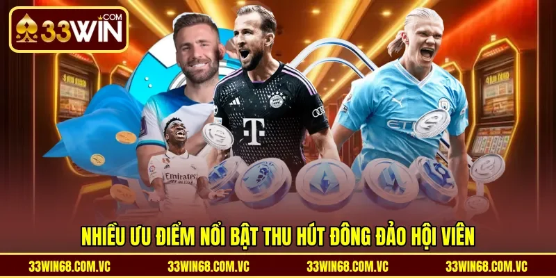 Nhiều ưu điểm nổi bật thu hút đông đảo hội viên