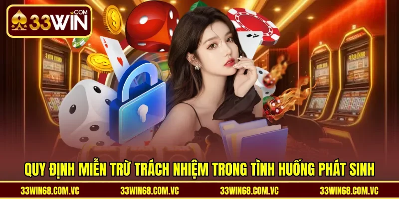 Quy định miễn trừ trách nhiệm trong nhiều tình huống phát sinh