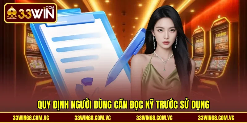 Quy định người dùng cần đọc kỹ trước sử dụng