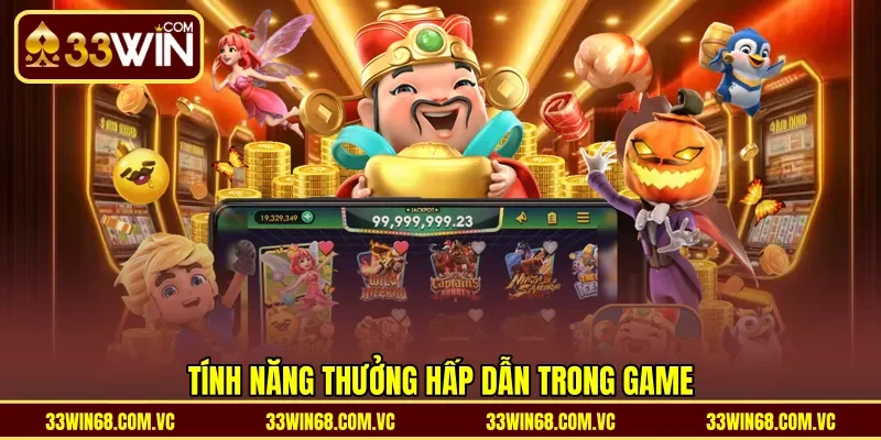Tính năng thưởng hấp dẫn trong game